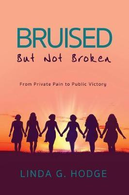 Bruised, But Not Broken(English, Paperback, Hodge Linda)