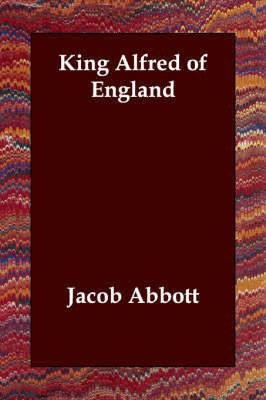 King Alfred of England(English, Paperback, Abbott Jacob)