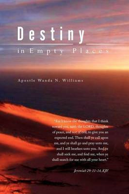 Destiny in Empty Places(English, Paperback, Williams Apostle Wanda N)