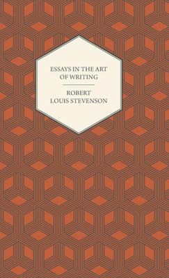 Essays in the Art of Writing(English, Hardcover, Stevenson Robert Louis)