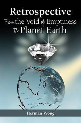 Retrospective-From the Void of Emptiness to Planet Earth(English, Paperback, Wong Herman)