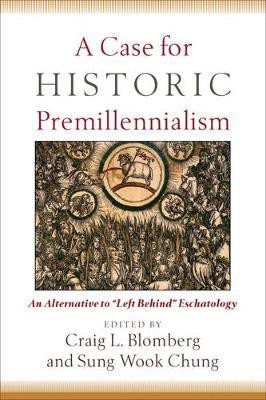 A Case for Historic Premillennialism(English, Electronic book text, unknown)