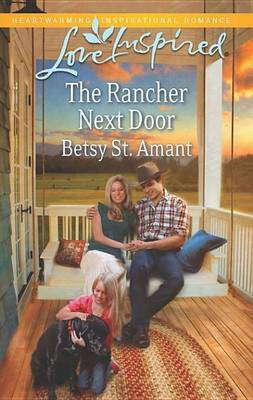 The Rancher Next Door(English, Electronic book text, St Amant Betsy)
