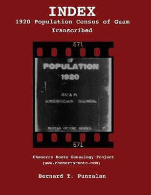 INDEX - 1920 Population Census of Guam(English, Paperback, Punzalan Bernard T)