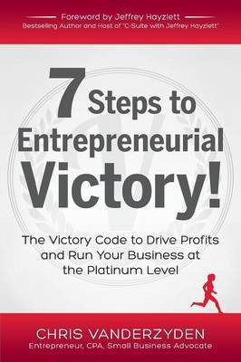 7 Steps to Entrepreneurial Victory(English, Paperback, Vanderzyden Chris)