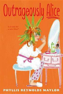 Outrageously Alice(English, Electronic book text, Naylor Phyllis Reynolds)