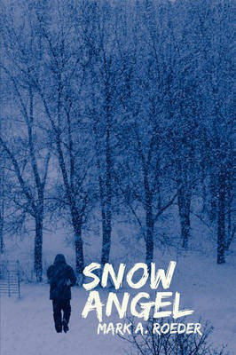 Snow Angel(English, Paperback, Roeder Mark A)