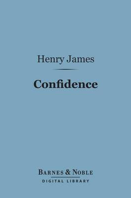 Confidence (Barnes & Noble Digital Library)(English, Electronic book text, James Henry)