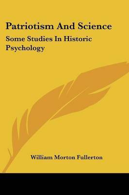 Patriotism And Science(English, Paperback, Fullerton William Morton)
