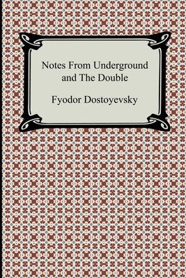 Notes from Underground and the Double(English, Paperback, Dostoyevsky Fyodor)