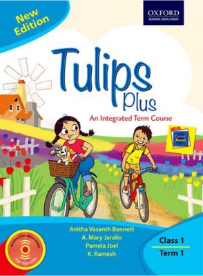 Tulips Plus for Class 1 Term 1  - An Integrated Term Course Third Edition(English, Paperback, K. Ramesh, Anitha Vasanth Bennett, A. Mary Jaralin, Pamela Joel)