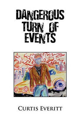 Dangerous Turn of Events(English, Hardcover, Everitt Curtis)