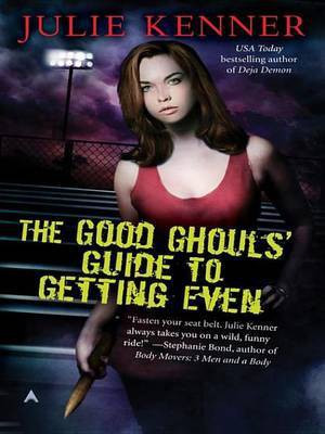 The Good Ghouls' Guide to Getting Even(English, Electronic book text, Kenner Julie)