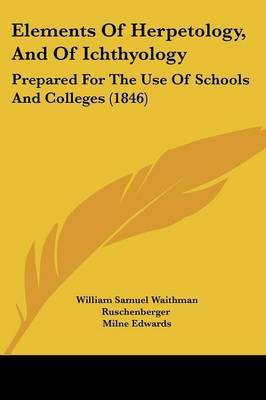 Elements Of Herpetology, And Of Ichthyology(English, Paperback, Ruschenberger William Samuel Waithman)