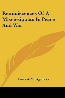 Reminiscences Of A Mississippian In Peace And War(English, Paperback, Montgomery Frank a)