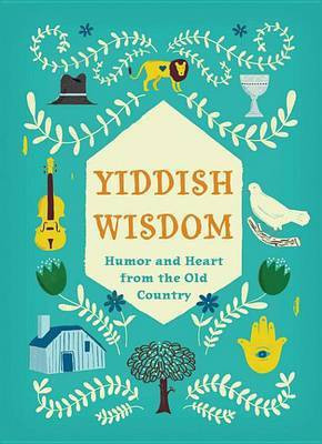 Yiddish Wisdom(English, Electronic book text, Chronicle Books)