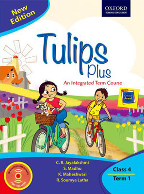 Tulips Plus for Class 4 Term 1  - An Integrated Term Course Third Edition(English, Paperback, S. Madhu, R. Soumya Latha, K. Maheshwari, C. R. Jayalakshmi)