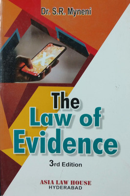 The Law Of Evidence (Detailed Text Book For Law Students) [Paperback] Dr. S.R.Myneni M.A. M.Ed. L.L.M. Ph.D(Paperback, Dr. S.R.Myneni M.A. M.Ed. L.L.M. Ph.D)
