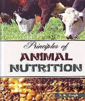 Principles of Animal Nutrition(English, Hardcover, S.K.Singh)