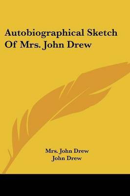 Autobiographical Sketch of Mrs. John Drew(English, Paperback, Drew John Mrs)