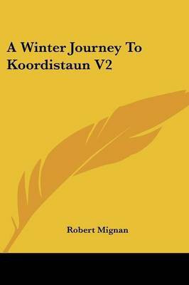 A Winter Journey To Koordistaun V2(English, Paperback, Mignan Robert)