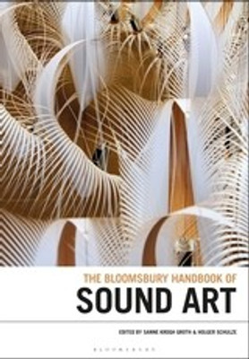 The Bloomsbury Handbook of Sound Art(English, Paperback, unknown)