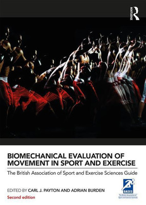BIOMECHANICAL EVALUATION OF MOVEMENT IN SPORT AND EXERCISE 2ND EDITION(English, Paperback, CARL J. PAYTON, ADRIAN BURDEN)