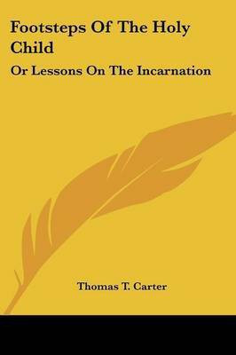 Footsteps Of The Holy Child(English, Paperback, Carter Thomas T)