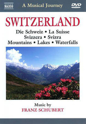 

SCHUBERT:MUSICAL JOURNEY SWITZERLAND(DVD English)