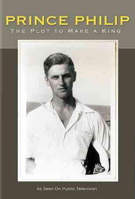 

PRINCE PHILIP:PLOT TO MAKE A KING(DVD English)