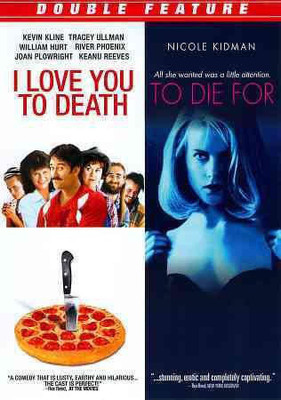 

I LOVE YOU TO DEATH/TO DIE FOR(DVD English)