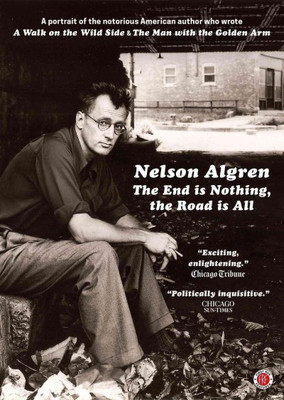 

NELSON ALGREN:END IS NOTHING THE ROAD(DVD English)