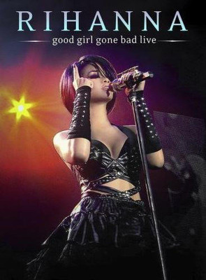 

GOOD GIRL GONE BAD LIVE(DVD English)