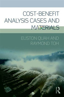 COST BENEFIT ANALYSIS: CASES AND MATERIALS(English, Paperback, RAYMOND TOH, EUSTON QUAH)