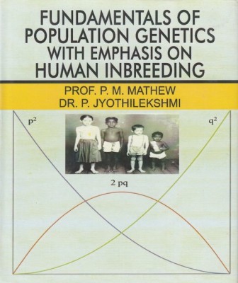 Fundamentals of Population Genetics With Emphasis on Human Inbreeding(English, Hardcover, Mathew P.M.)