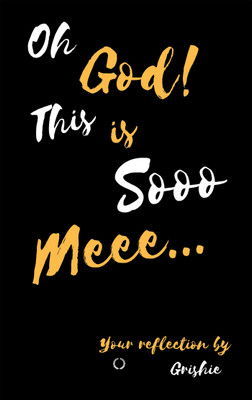 Oh god! This is so Me...(English, Paperback, Grishie)