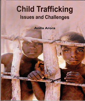 Child Trafficking: Issues and Challenges(English, Hardcover, Anita Arora)