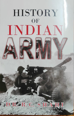 HISTORY OF INDIAN ARMY(English, BOOK, DR.R.C.SHAHI)