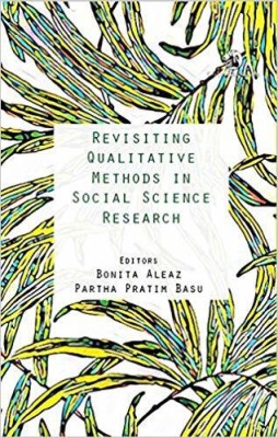 Revisiting Qualitative Methods in Social Science Research(English, Paperback, Partha Pratim Basu Bonita Aleaz)