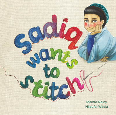 Sadiq Wants to Stitch(English, Hardcover, Nainy Mamta)