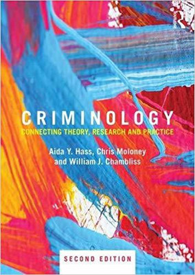 CRIMINOLOGY: CONNECTING THEORY, RESEARCH AND PRACTICE 2ND EDITION(English, Paperback, AIDA Y. HASS, CHRIS MOLONEY, WILLIAM J. CHAMBLISS)