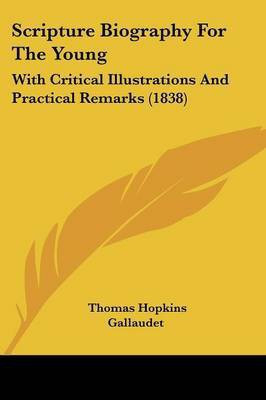 Scripture Biography For The Young(English, Paperback, Gallaudet Thomas Hopkins)