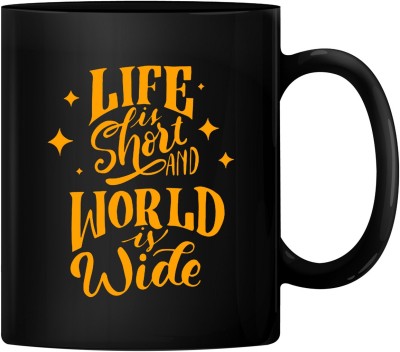 RADANYA Life is Short and World is Wide 11oz Ceramic Coffee Tea Cup Funny Cup BMUG209 Ceramic Coffee Mug(350 ml)