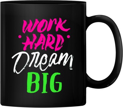 RADANYA Work Hard Dream Big 11oz Ceramic Coffee Tea Cup Funny Cup BMUG120 Ceramic Coffee Mug(350 ml)