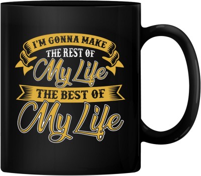 RADANYA I'M Gonna Make The Rest of My Life The Best of My Life Ceramic 11oz Coffee Teacup Gift for Birthday, Christmas, Anniversary Funny Cup BMUG087 Ceramic Coffee Mug(350 ml)