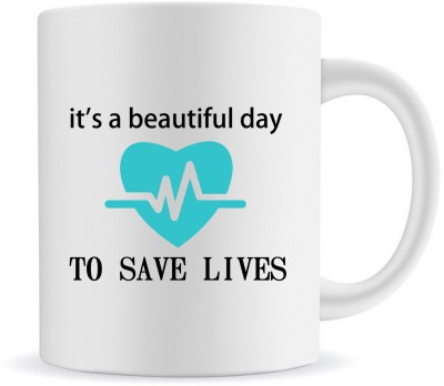 RADANYA It's a Beautiful Day To Save Lives 11oz Ceramic Coffee Tea Cup Funny Cup WMUG194 Ceramic Coffee Mug(350 ml)