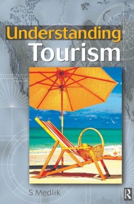 UNDERSTANDING TOURISM(English, Paperback, S MEDLIK)