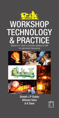 Workshop Technology & Practice(English, Paperback, Dave A K, Dubey D)