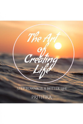 The Art of Creating Life(English, Paperback, Prithika)