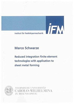 Reduced Integration Finite Element Technologies with Application to Sheet Metal Forming(English, Paperback, Schwarze Marco)